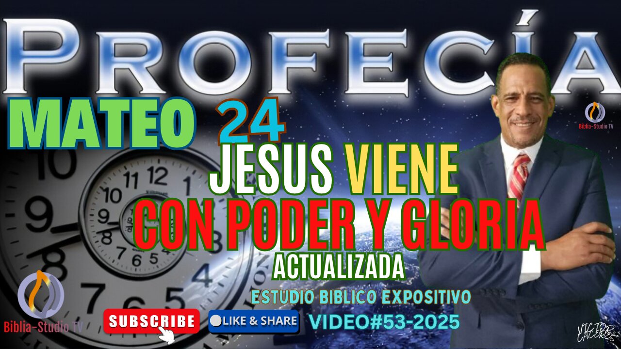 VIDEO#53-2025 "JESUS VIENE CON PODER Y GLORIA"