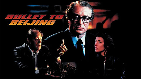 'Bullet to Beijing' (1995) Movie of 10th Harry Palmer Installment