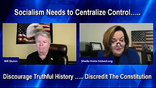Sheila Holm - Socialism Needs Centralized Control, and to Discredit the Constitution and History