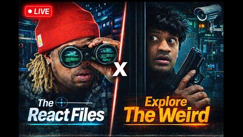 LIVE: This Stream Wasn’t Supposed to Happen… | React Files X Explore The Weird
