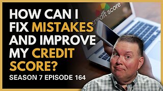 How Can I Fix Mistakes and Improve My Credit Score?