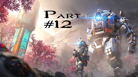 Titanfall 2 Multiplayer: Part 12