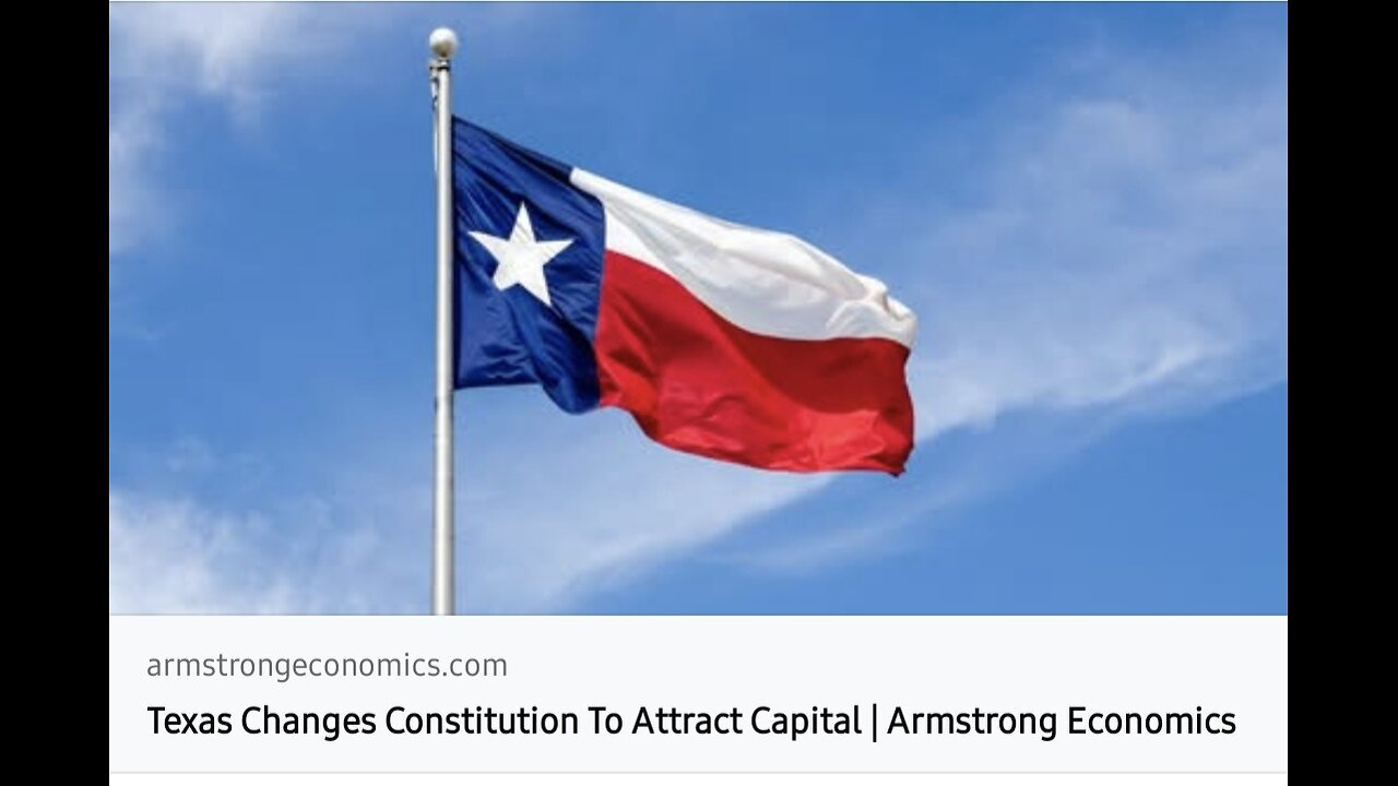 Martin Armstrong Writings ~ Texas Changes Constitution To Attract Capital