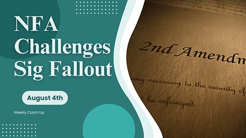 NFA Challenges & Sig Fallout
