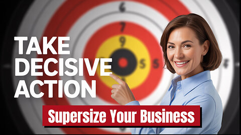 Want a Bigger Business? Try This Simple Action Trick!