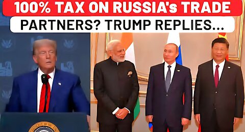 As India Resists US Pressure, Trump Reveals If He'll Slap 100% Tariff On Russia Oil Buyers| China