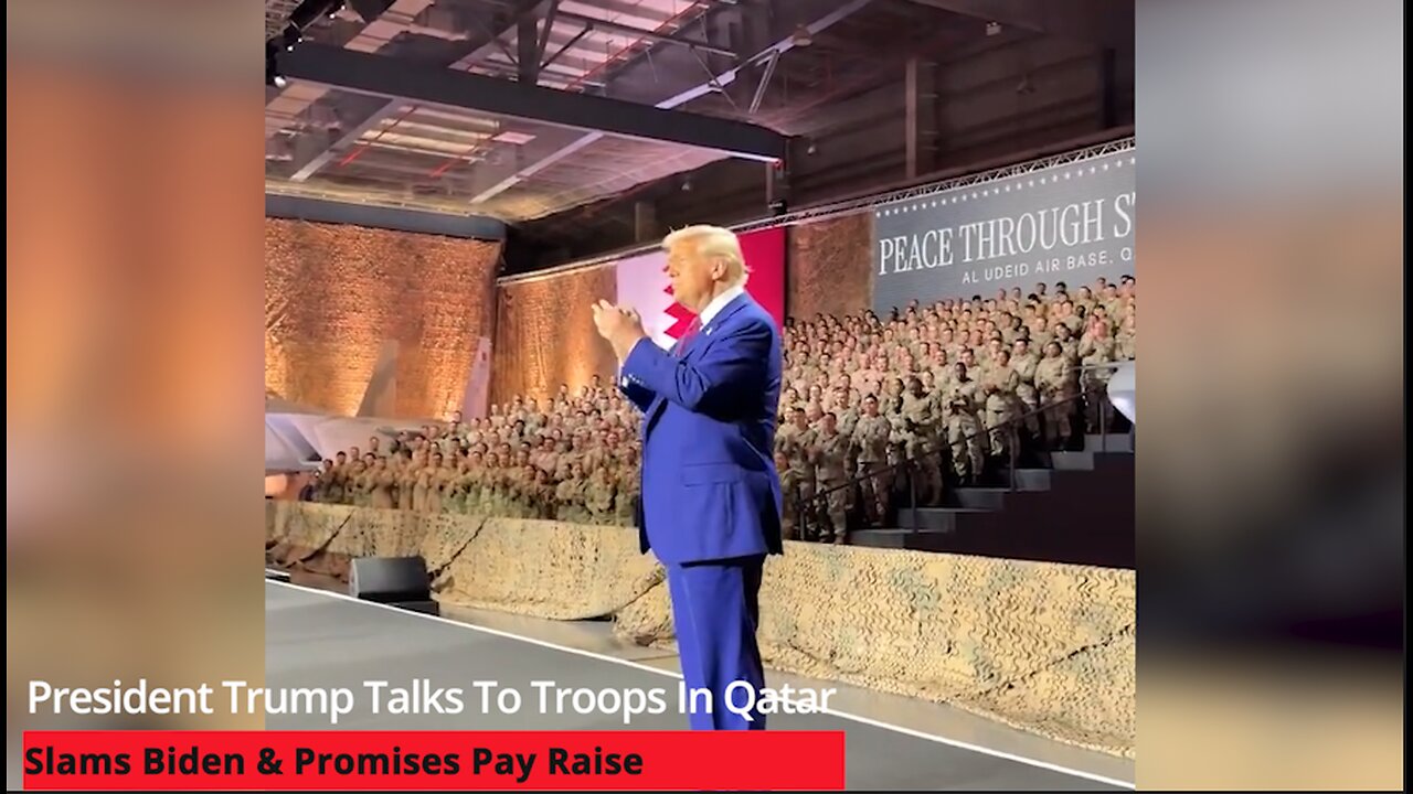 President Trump Talks To Troops In Qatar, Slams Biden & Promises Pay Raise