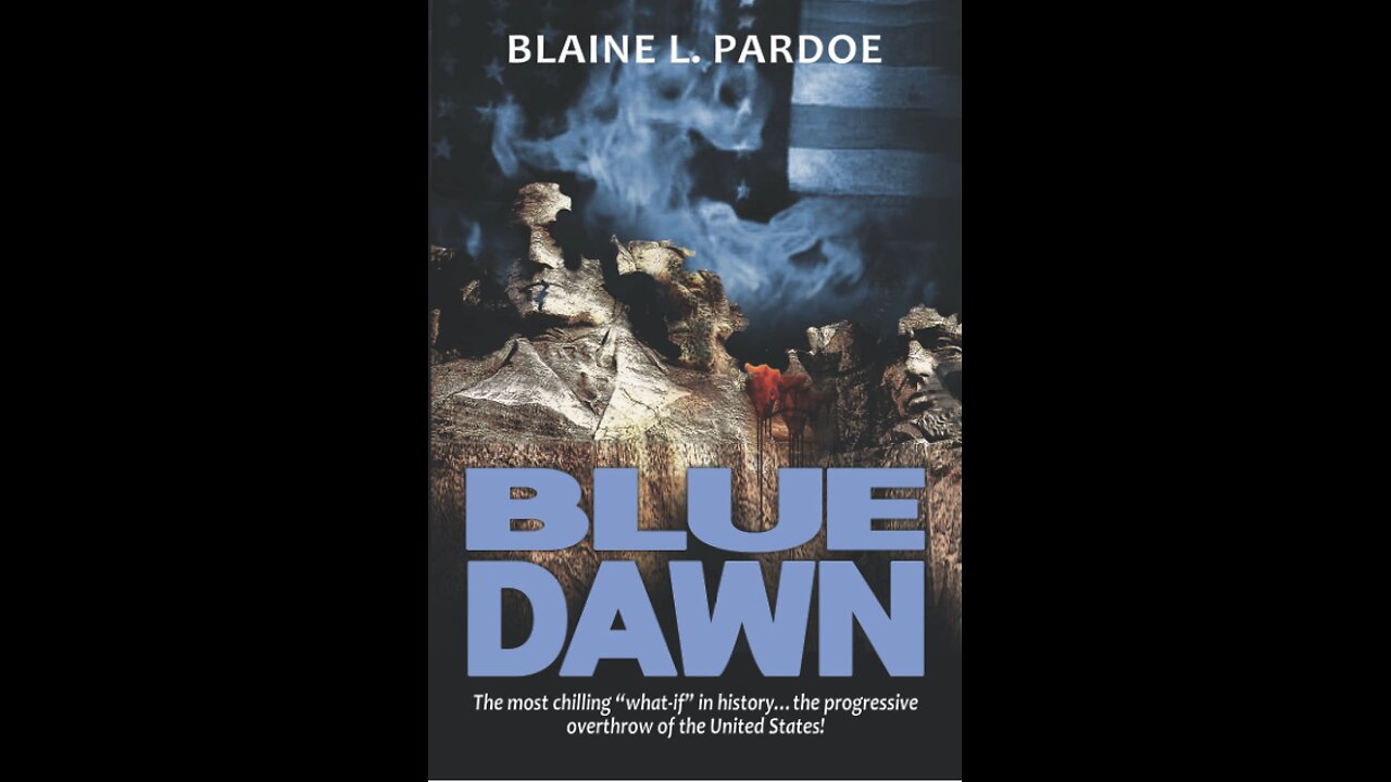 Blue Dawn: The Most Chilling "What-If" in History with Author Blaine Pardoe. (2021)