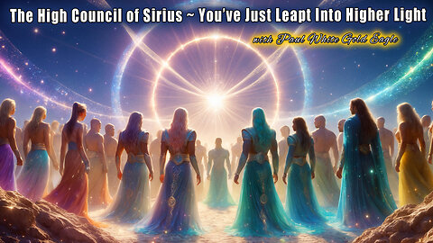 ✨ You’ve Just Leapt Into Higher Light ~ Message from the High Council of Sirius ✨ DNA Shift Upgrade