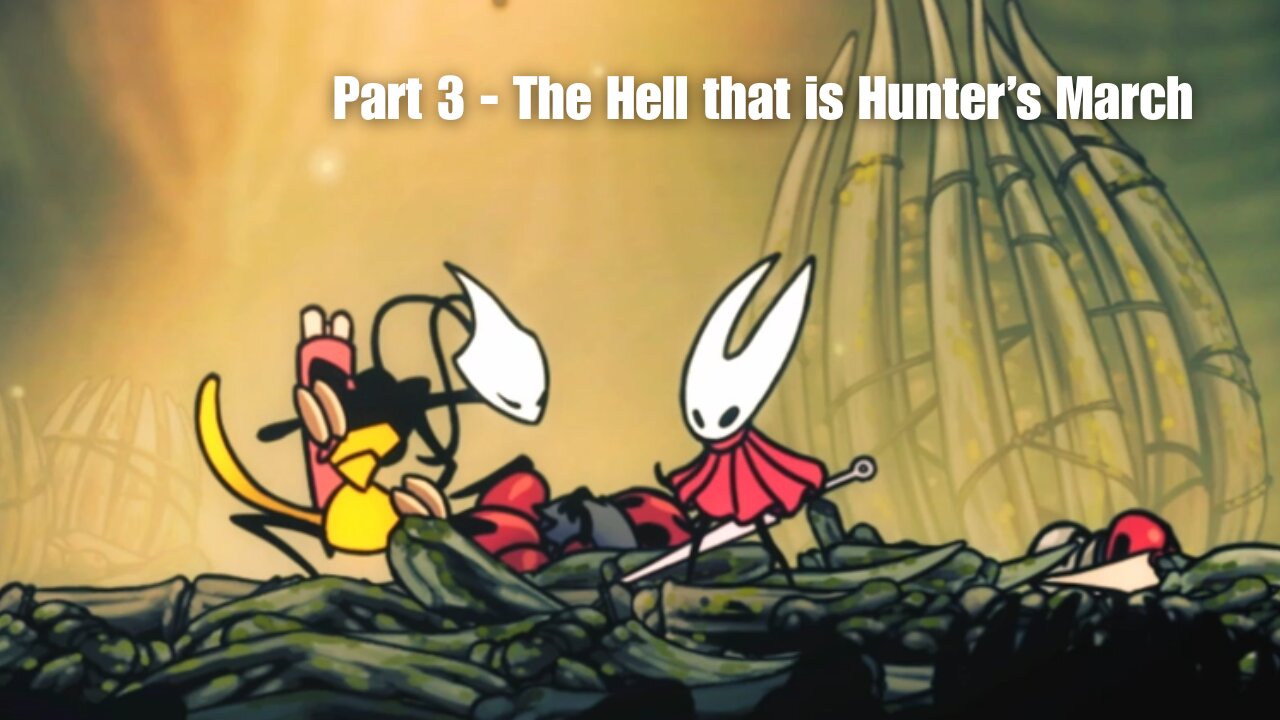 HOLLOW KNIGHT SILKSONG FULL GAMEPLAY - PART 3 - THE HELL THAT IS HUNTER'S MARCH
