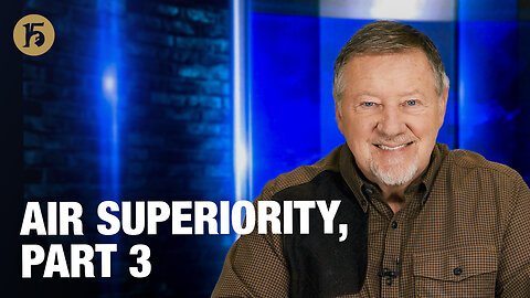 Air Superiority, Part 3 | Give Him 15: Daily Prayer with Dutch | February 5, 2026