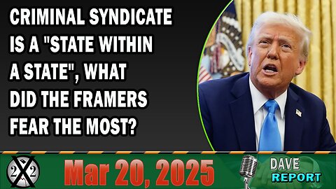 X22 Report - Criminal Syndicate Is A "State Within A State", What Did The Framers Fear The Most?