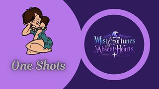 Misty Fortunes and Absent Heart: Episode 1 Part 1