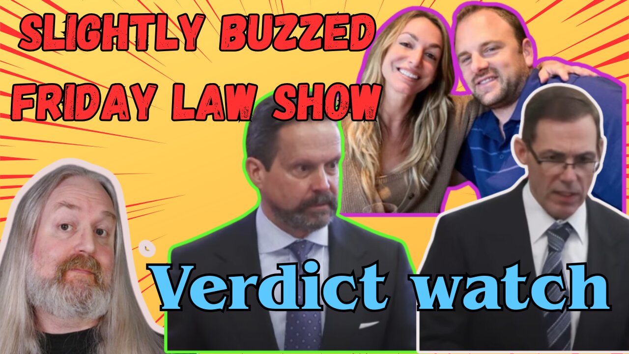 Verdict Watch - Slightly Buzzed Friday Law Show.