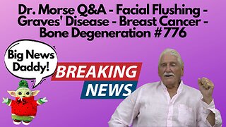 Dr. Morse Q&A - Facial Flushing - Graves' Disease - Breast Cancer - Bone Degeneration #776