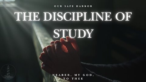 Sunday Worship: The Discipline of Study - Nearer, My God, To Thee part 5 (5-25-25)