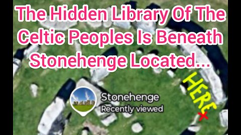 The Hidden Library Of The Celtic Peoples Is Beneath Stonehenge Located Here... (X)