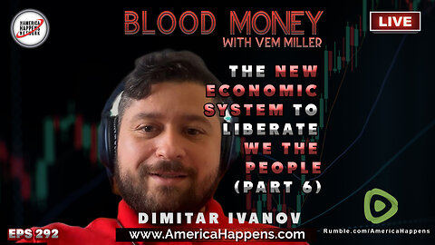 The New Economic System to Liberate We The People (pt 6) with Dimitar Ivanov - BM eps 292