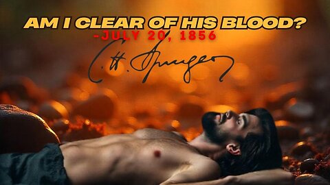 Am I Clear Of His Blood?, Spurgeon