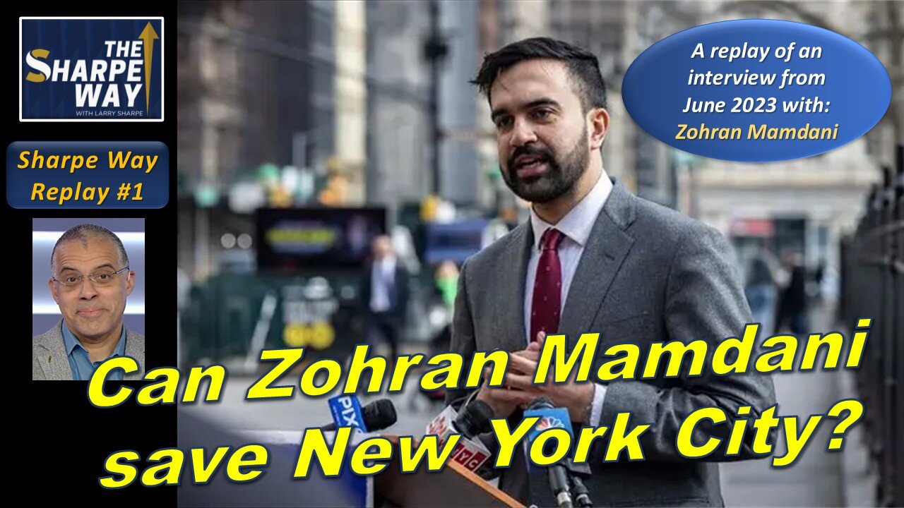 Sharpe Way Replay: Can Zohran Mamdani Save New York City? 🗽 | Interview & Full Discussion Replay.