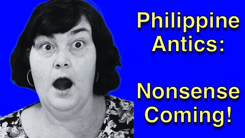 Philippine Antics - Nonsense Coming