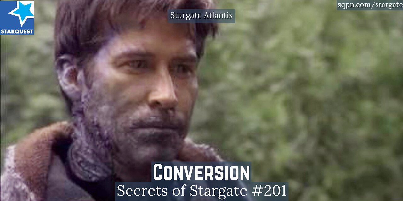 Conversion (Stargate: Atlantis) - The Secrets of Stargate