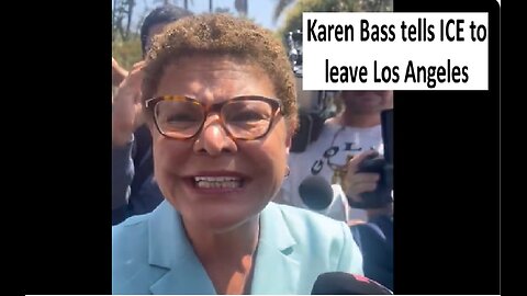 Karen Bass demands ICE leave Los Angeles