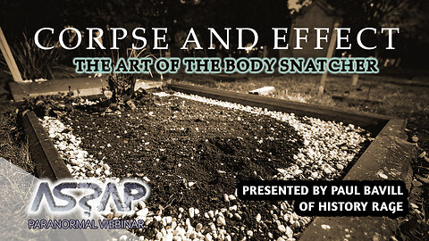 Corpse and Effect - The Art of the Body Snatcher | Paul Bevill