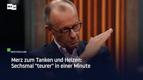Merz zum Tanken und Heizen: Sechsmal "teurer" in einer Minute