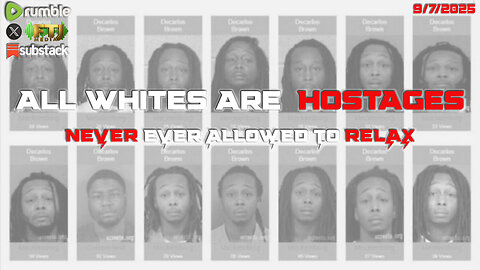 ALL WHITES ARE HOSTAGES