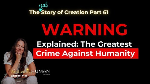 You’re Under Attack & You Don’t Even Know It - Part 61 of The Story of Creation.