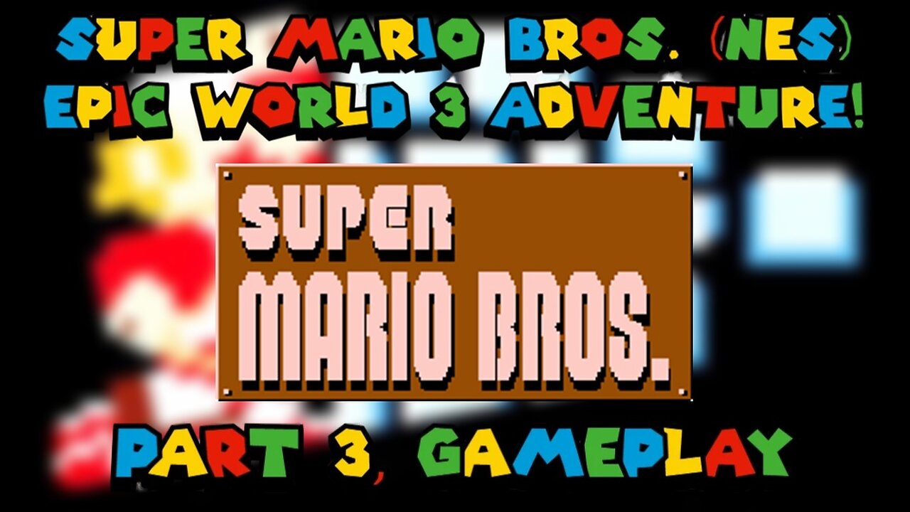 Super Mario Bros. (NES) - Epic World 3 Adventure! (part 3, gameplay)