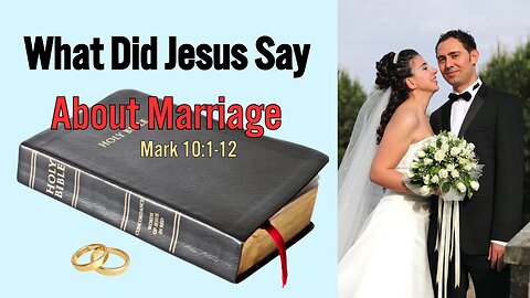 What Did Jesus Say About Marriage