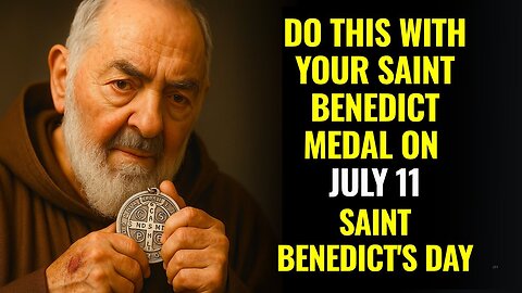 SPECIAL MONTH OF SAINT BENEDICT - PADRE PIO- USE THE SAINT BENEDICT MEDAL ON JULY 10