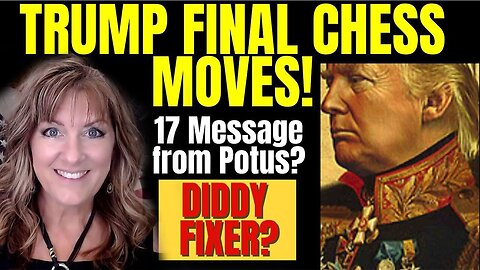 Melissa Redpill Situation Update 05.19.25: "Trump Chess Moves! 17 Messages? Diddy's Fixer