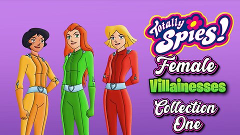 Totally Spies Female villainesses collection One