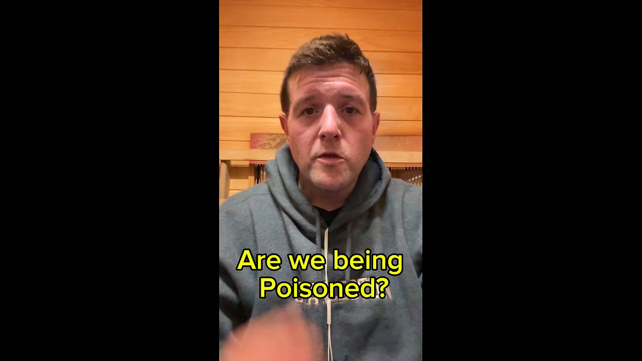 Are we being poisoned