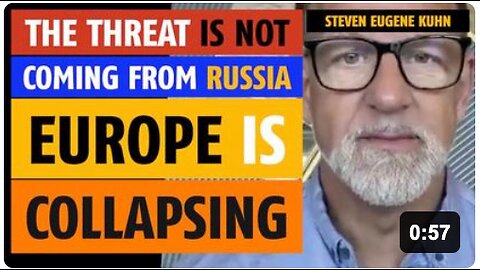 The threat is not coming from Russia; Europe is collapsing, says Steven Eugene Kuhn