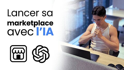 Comment lancer une Marketplace avec l'IA ?
