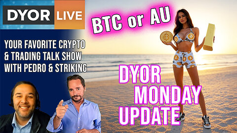 DYOR Monday Trading Markets - Who will win, Gold or Bitcoin?