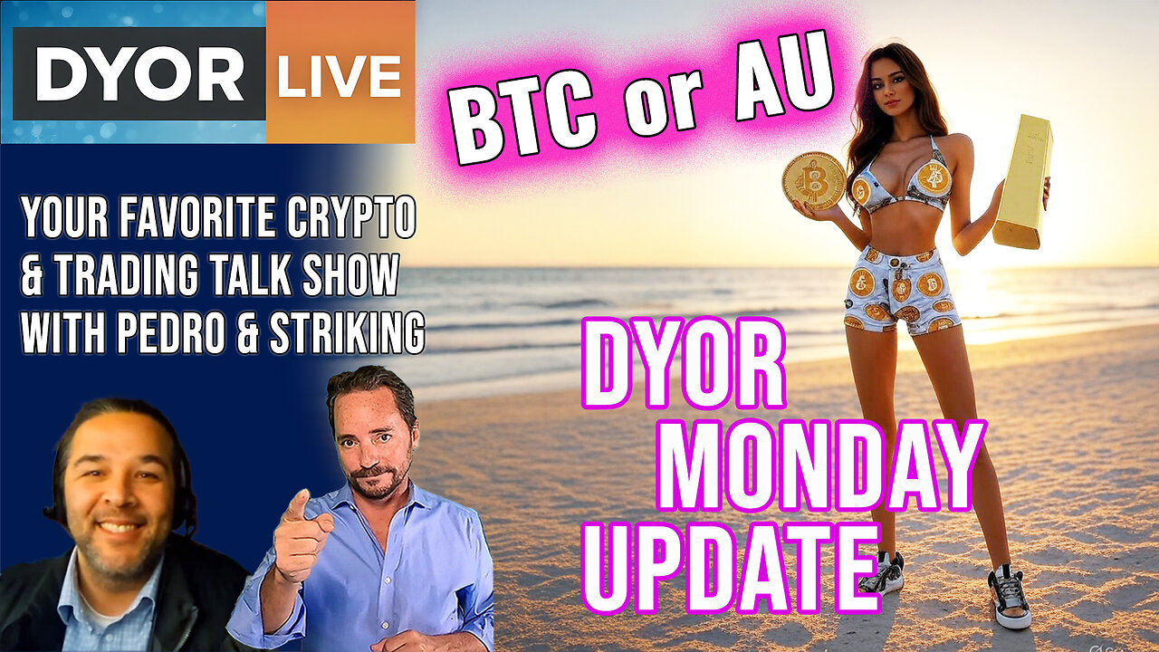 DYOR Monday Trading Markets - Who will win, Gold or Bitcoin?
