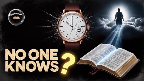 "No One Knows the Day or Hour? The Truth Behind Matthew 24:36"