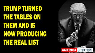 X22 Report Huge Intel: Trump Turned The Tables On Them And Is Now Producing The Real List