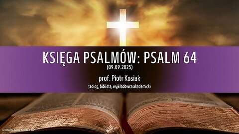 Księga Psalmów: Psalm 64 (09.09.2025)