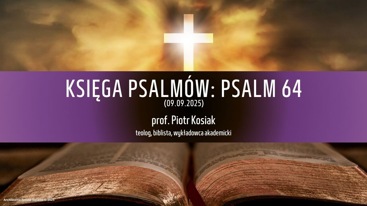 Księga Psalmów: Psalm 64 (09.09.2025)