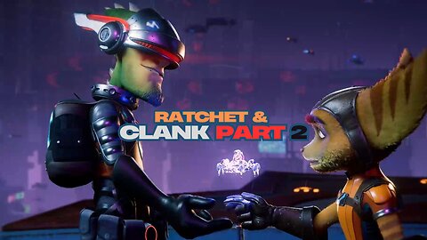 Ratchet & Clank | Part 2