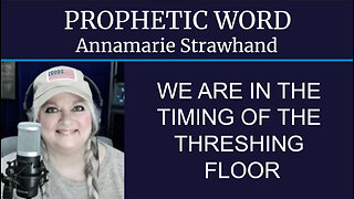 Prophetic Word We Are In The Timing Of The Threshing Floor