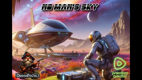Adventures with DoomGnome: No Man's Sky. Ship Repairs & Exploring the Unknown.