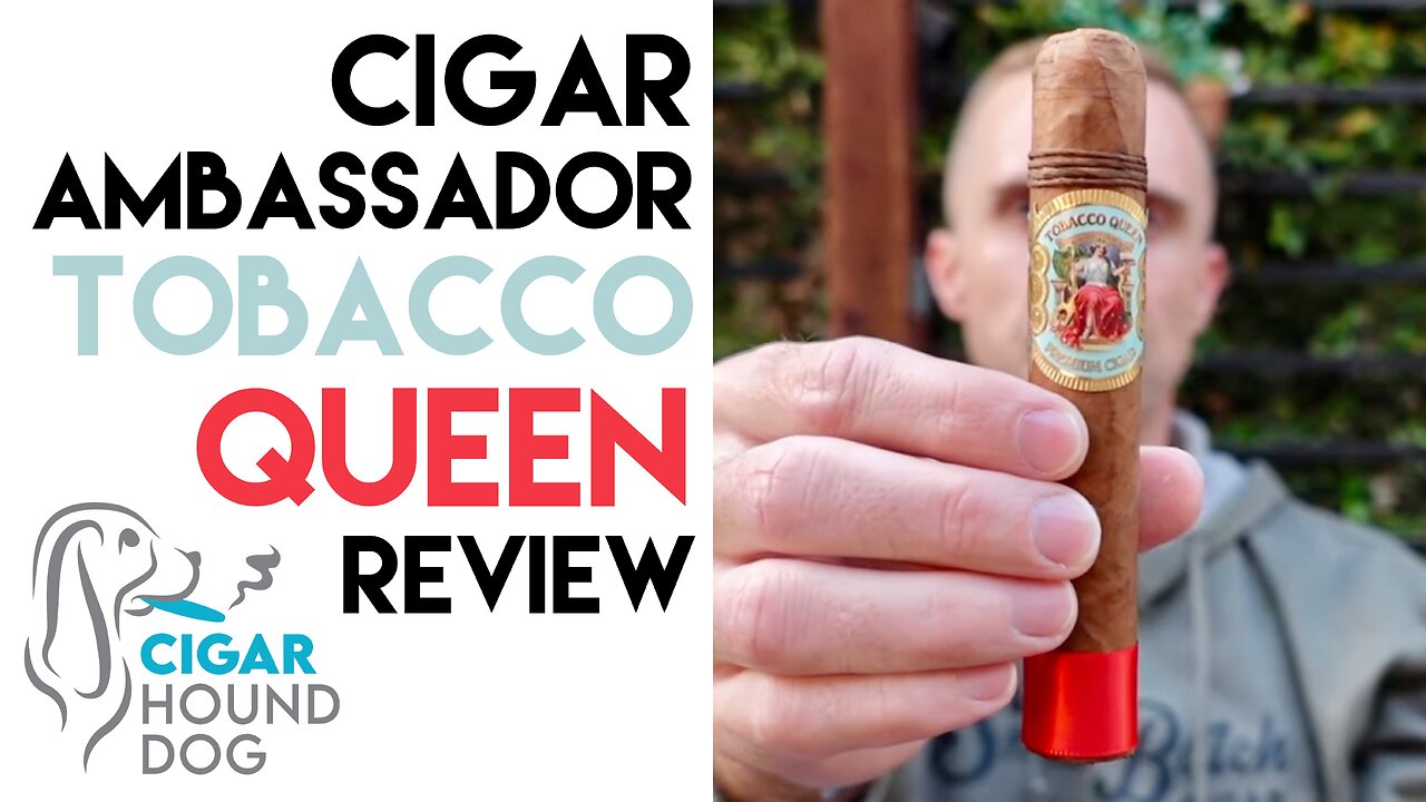 Cigar Ambassador Tobacco Queen Robusto Cigar Review