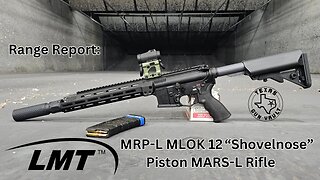 Range Report: LMT (Lewis Machine & Tool) MRP-L MLOK 12 “Shovelnose” Piston Rifle